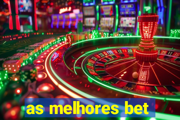 as melhores bet